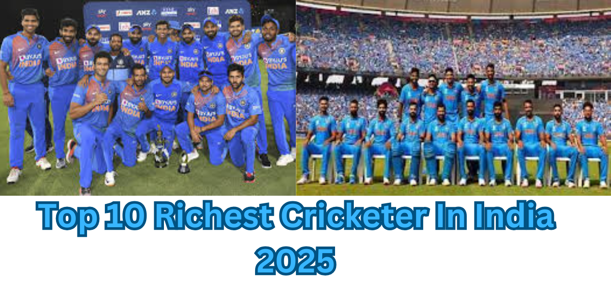 Top 10 Richest Cricketer In India 2025