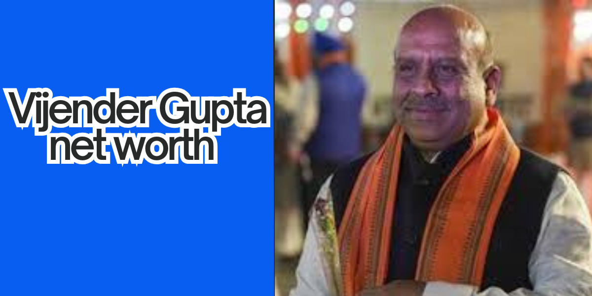  Vijender Gupta net worth